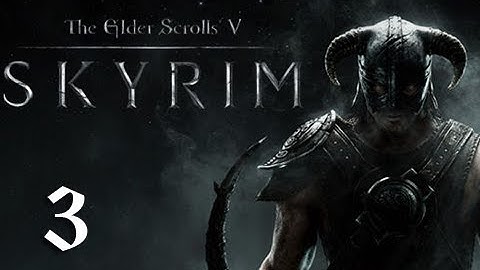 Skyrim Walkthrough - Part 3 "Sexy Dudes with Guitars" (Let