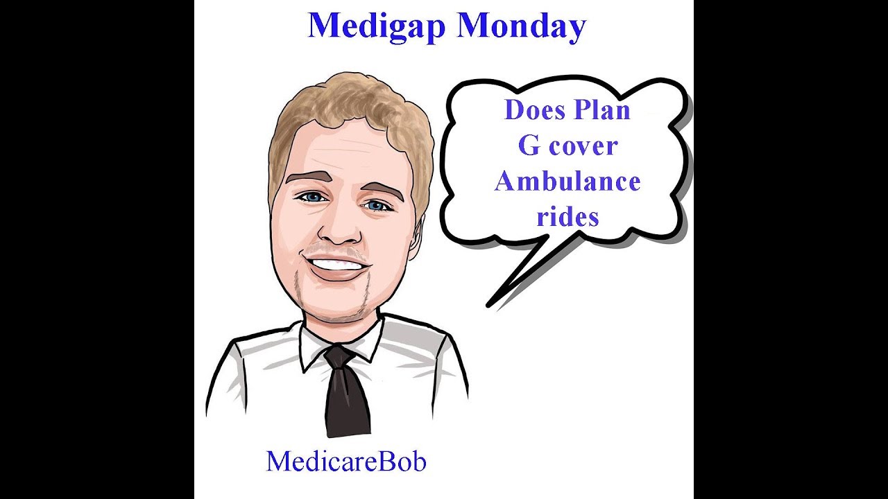 Medicare Ambulance Coverage Will Medicare Supplement Plan G Pay for