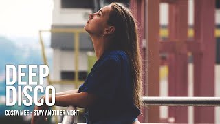 Costa Mee - Stay Another Night #deepdiscorecords