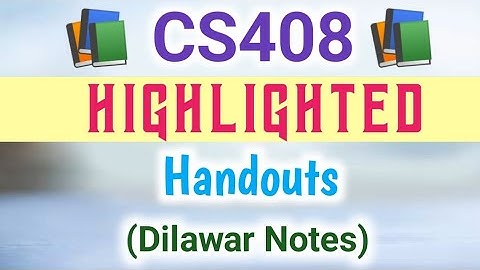 CS408 Highlighted Handouts PDF | CS408 Short Notes | CS408 Handouts | CS408 Paper Preparation