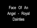 Face of an angel  royal dainties