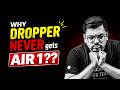 Why Droppers Never Get AIR 1? Shocking Truth behind it 😱 | Harsh Priyam