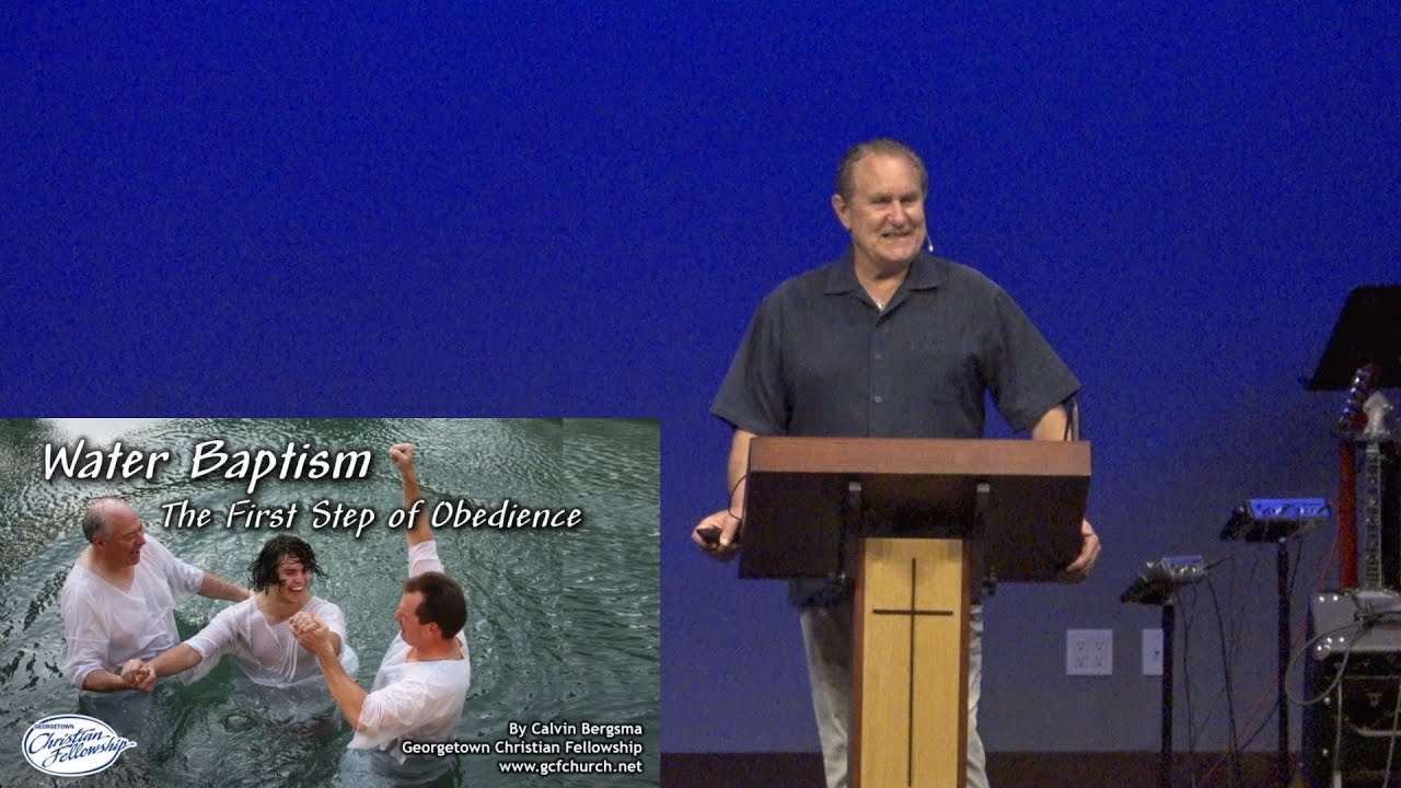 'Water Baptism, The 1st Step of Obedience' by Pastor Calvin Bergsma