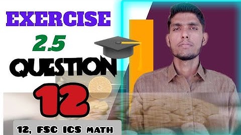 FSc Part 2 Math Exercise 2.5|Fsc Part 2 math ch2 exe2.5