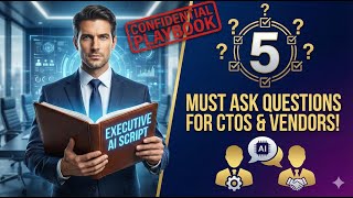 The Executive AI Conversation Script 5 MUST ASK Questions for CTOs & Vendors! (SE1EP06)