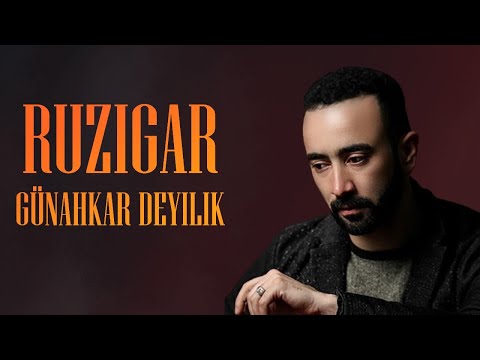 Ruzigar - Günahkar Deyilik