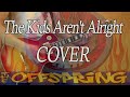 THE OFFSPRING - THE KIDS AREN&#39;T ALRIGHT GUITAR COVER