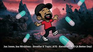 Jax Jones, Ina Wroldsen - Breathe X Topic, A7S - Kernkraft 400 (A Better Day) (Mashup)