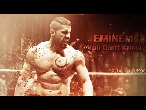 Yuri Boyka - Eminem You Don't Know