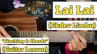 Lai Lai - Ekdev Limbu | Guitar Lesson | Plucking & Chords | (With Intro)