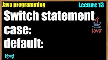 Lect 13 Switch statement in Java in Hindi