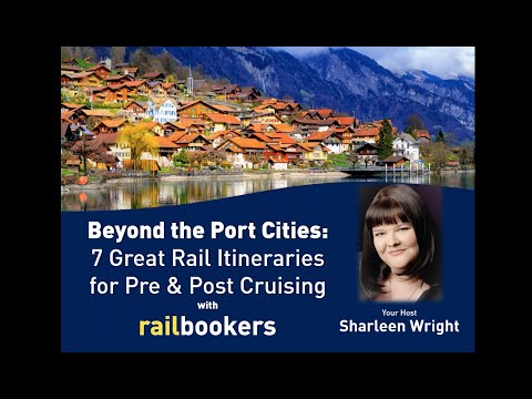 Beyond The Port Cities - 7 Great Rail Itineraries For Pre & Post Cruising