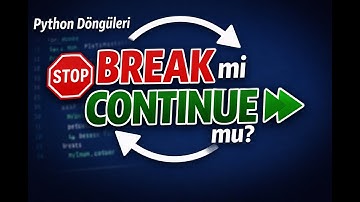 #15 Kod Yazarken Büyük Hataları Önle! Python break & continue