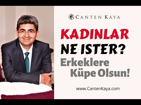 KADINLAR NE İSTER? ERKEKLERE KÜPE OLSUN | Canten Kaya