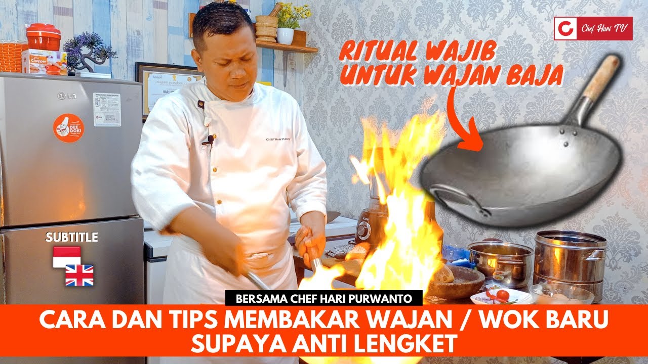 CARA DAN TIPS MEMBAKAR WAJAN / WOK BARU SUPAYA TIDAK LENGKET | CHEF HARI TV