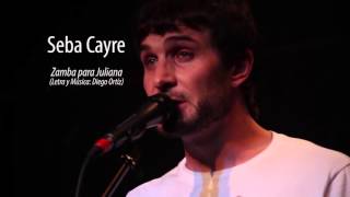 Zamba para Juliana-Seba Cayre-(LyM: Diego Ortiz) Video oficial chords