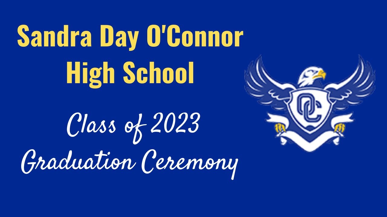 Sandra Day O'Connor High School Class of 2023 Graduation Ceremony Live