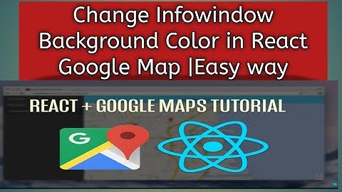 Change InfoWindow BackgroundColor in React Google Map API || part -3 #reactjs #googlemaps #react