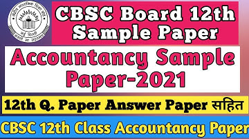 Accountancy Sample Paper 12th Class CBSC Board_CBSC 12th Accountancy Sample Paper 2021_CBSC Q. Paper
