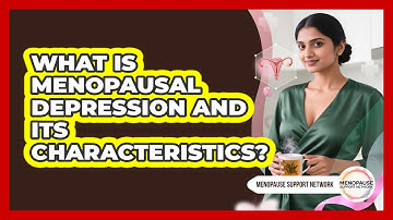 What Is Menopausal Depression And Its Characteristics? - Menopause Support Network