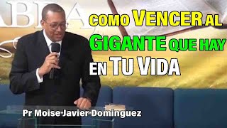 Como Vencer al Gigante que hay en Tu Vida - Pr Moise Dominguez Sermones Adventistas