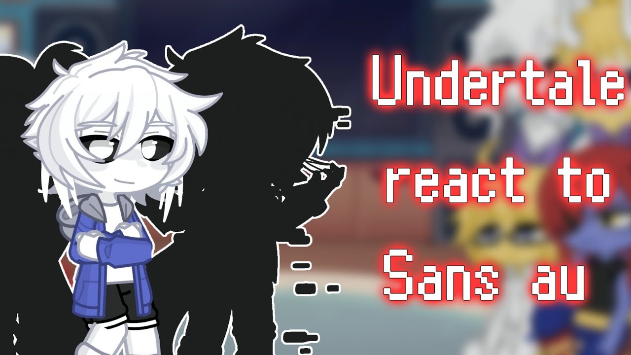 Undertale react to Sans au{RUS}Part 1 (MY AU) - YouTube