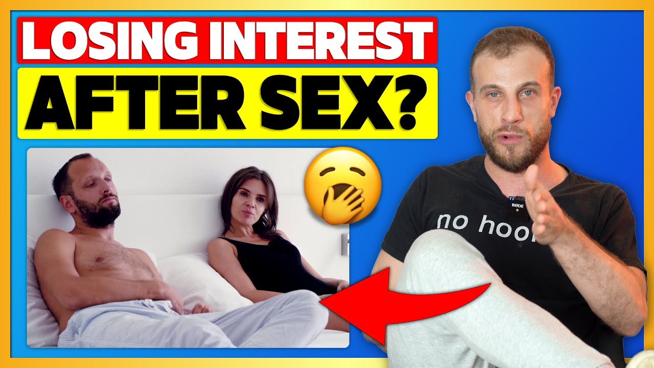 Why Do You Lose Interest In A Girl After Sex? (Solutions Explained