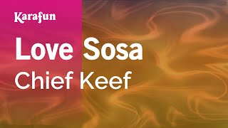 Love Sosa - Chief Keef | Karaoke Version | KaraFun