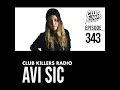 Dj avi sic  club killers radio mix episode 343