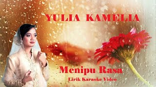 Yulia Kamelia ~ Menipu Rasa   Lirik Karaoke