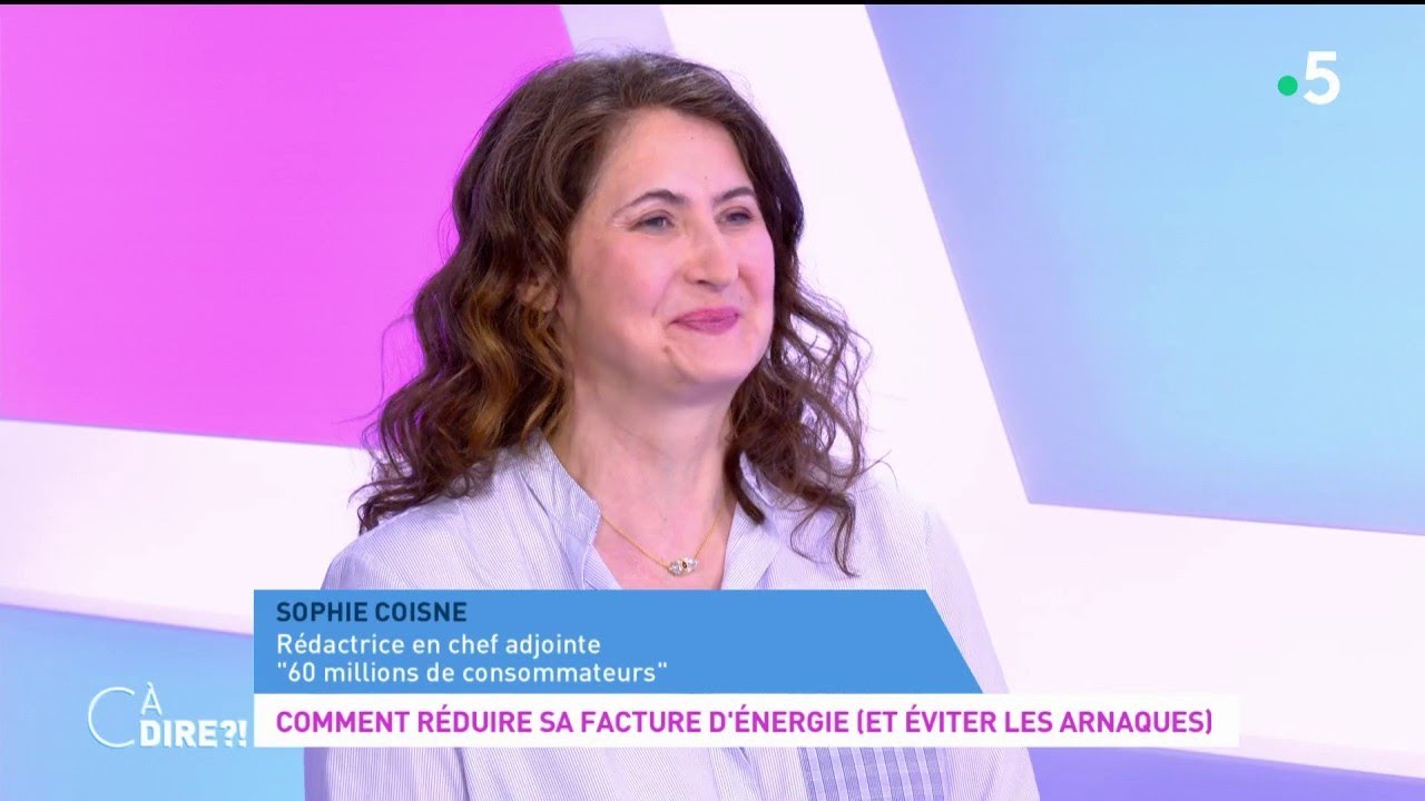 Comment réduire sa facture d'énergie (et éviter les arnaques) 