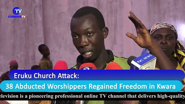 Eruku Church Attack: 38 Abducted Worshippers Regained Freedom in Kwara #ErukuChurchAttack #trending