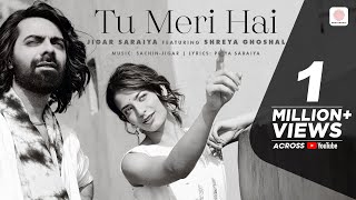 Tu Meri Hai - Official Music Video | Jigar Saraiya | Shreya Ghoshal | Sachin - Jigar | Priya Saraiya Thumb