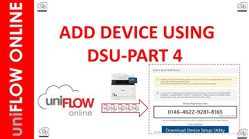 PART 4- UNIFLOW ONLINE ADDING DEVICE USING DSU