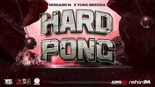 Nishard M & Yung Bredda - Hard Pong | Soca 2024