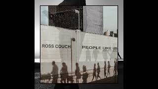 Ross Couch - People Like Us (Radio Edit) - Ross Couch