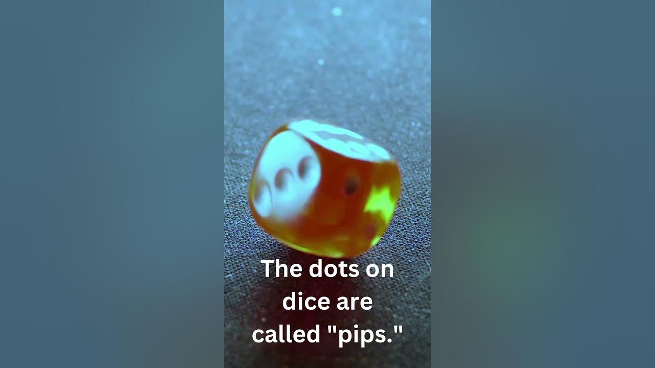 The Dots on Dice are Called Pips YouTube