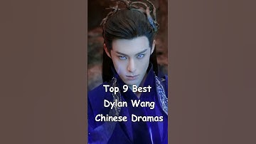 Top 9 Best Dylan Wang Chinese Dramas #cdrama #asiandrama #chinesedrama #dramalist #dylanwang