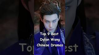 Top 9 Best Dylan Wang Chinese Dramas #cdrama #asiandrama #chinesedrama #dramalist #dylanwang