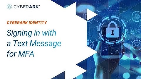 Signing in with a Text Message for MFA | CyberArk
