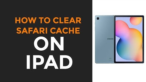 How to clear safari cache on Ipad