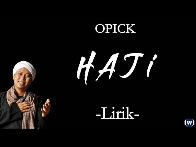 Opick - Haji Lirik | Haji - Opick Lyrics class=