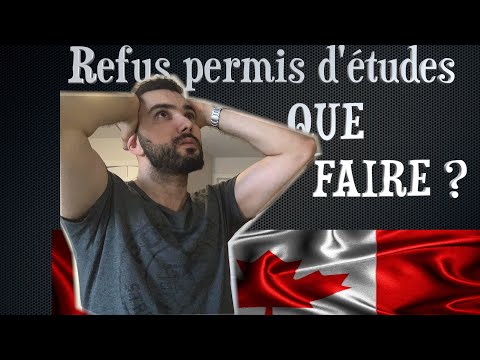 Refus permis d'études Canada, que faire ?