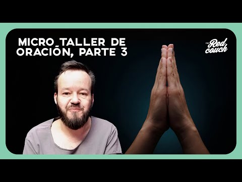 Micro taller de oración, parte 3