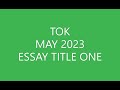 TOK - Essay Title One (May 2023)