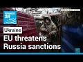 EU threatens Russia sanctions as NATO backs Ukraine • FRANCE 24 English