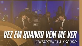 Chitãozinho & Xororó - Vez em quando vem me ver (Sinfônico 40 Anos) [Part. Especial Alexandre Pires] chords