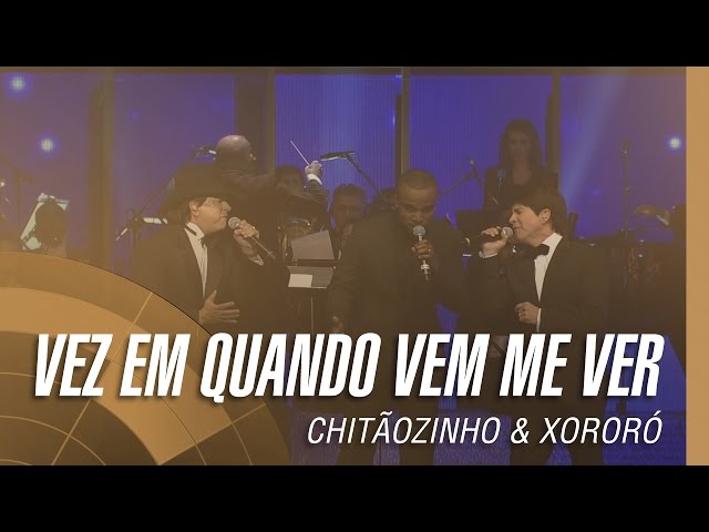 Chitaozinho & Xororo - De Vez Em Quando Vem