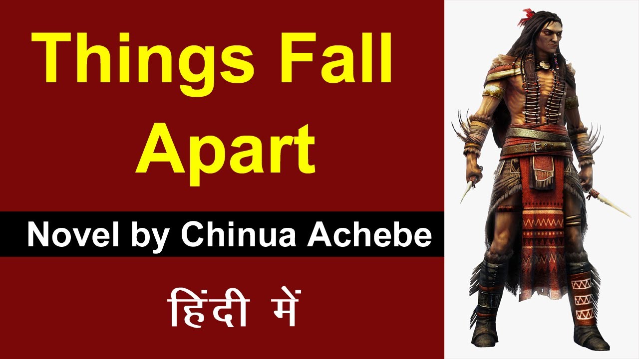 Things Fall Apart : Novel by Chinua Achebe in Hindi | summary | African ...