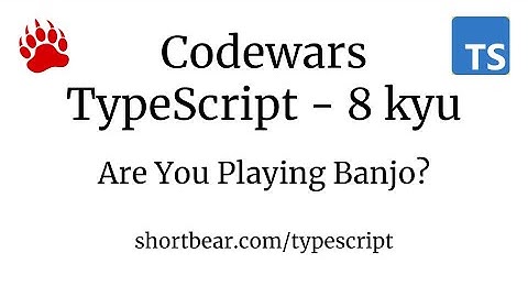 Codewars - Typescript - Are You Playing Banjo?
